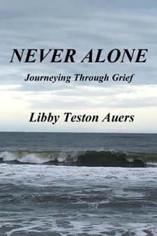 Never Alone : Journeying Through Grief
