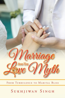 Marriage and the Love Myth : From Turbulence to Marital Bliss