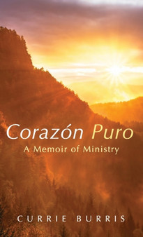 Corazon Puro : A Memoir of Ministry