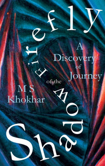 Shadow of the Firefly : A Discovery of Journey