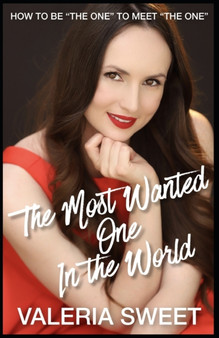 The Most Wanted One In the World : How to Be "the One" to Meet "the One"