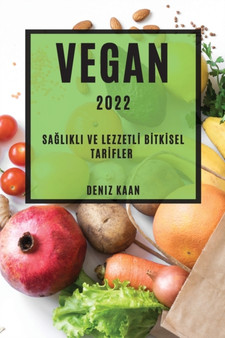 Vegan 2022 : Sa&286;likli Ve Lezzetl&304; B&304;tk&304;sel Tar&304;fler