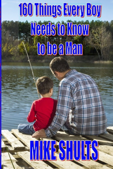 160 Things Every Boy Needs to Know to be a Man
