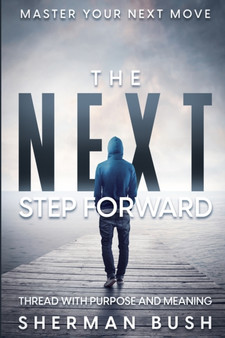 Master Your Next Move : The Next Step Forward - Thread With Purpose and Meaning
