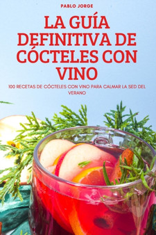 La Guia Definitiva de Cocteles Con Vino