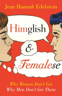 Himglish and Femalese : Why women don't get why men don't get them