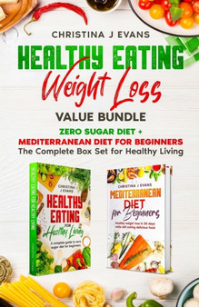 Healthy Eating Weight Loss Value Bundle : Zero Sugar Diet + Mediterranean Diet for Beginners The Complete Box Set for Healthy Living