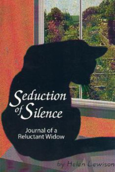 Seduction of Silence : Journal of a Reluctant Widow
