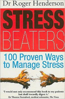 Stress Beaters : 100 Proven Ways to Manage Stress