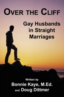 Over the Cliff : Gay Husbands in Straight Marriages