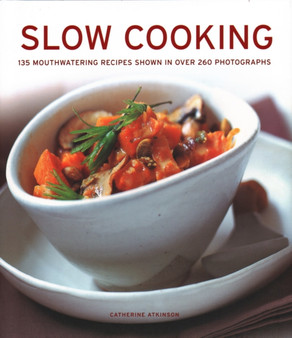 Slow Cooking : 135 mouthwatering recipes shown in over 260 photographs