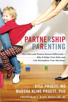 Partnership Parenting : How Men and Women Parent Differently--Why It Helps Your Kids and Can Strengthen Your Marriage