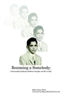 Becoming A Somebody : Understanding Challenged Children's Struggles and How to Help