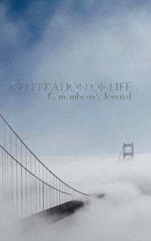 celebration of life Remembrance blank page journal golden gate Bridge San Francisco : celebration of life Remembrance journal golden gate Bridge San Francisco