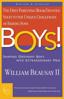 Boys! : Shaping Ordinary Boys into Extraordinary Men