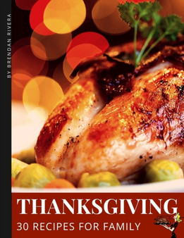 Thanksgiving Recipes : 30 recipes for family
