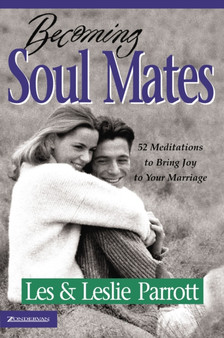 Becoming Soul Mates : 52 Meditations to Bring Joy to Your Marriage
