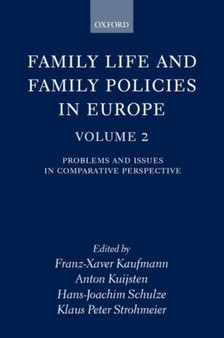 Family Life and Family Policies in Europe : Volume 2: Problems and Issues in Comparative Perspective