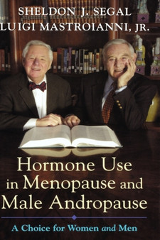 Hormone Use in Menopause and Male Andropause : A Choice for Women and Men