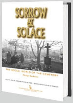 Sorrow and Solace : The Social World of the Cemetery