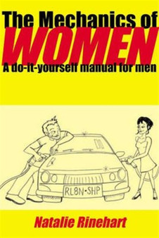 Mechanics of Women : A Do-it-Yourself Manual for Men