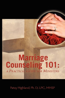 Marriage Counseling 101 : A Practical Guide For Ministers