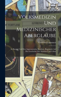 Volksmedizin und medizinischer Aberglaube : In Bayern und den angrenzenden Bezirken, begrundet auf die Geschichte der Medizin und Cultur