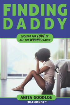 Finding Daddy : Looking For Love In All The Wrong Places