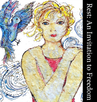 Rest : An Invitation to Freedom