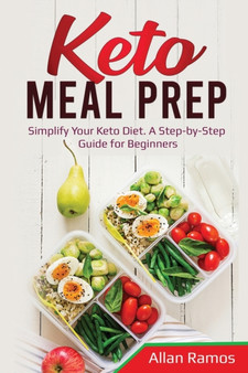 Keto Meal Prep : Simplify Your Keto Diet. A Step-by-Step Guide for Beginners : 2