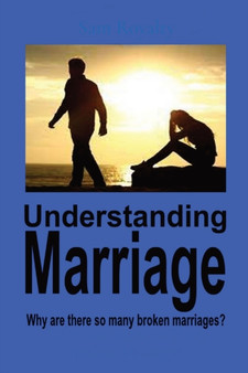 Understanding Marriage : Why Are There So Many Broken Marriage?
