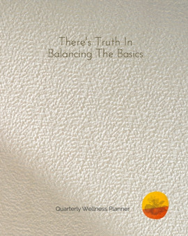 90 Day True Balance Wellness Planner : Mindfulness Journal and Quarterly Planner