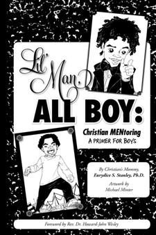 Lil' Man, All Boy : Christian MENtoring