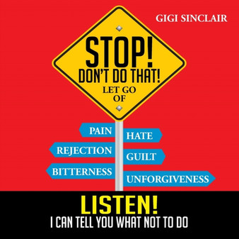 Stop! Don't Do That! : Listen! I Can Tell You What Not to Do