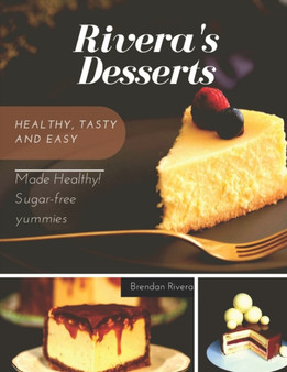 Rivera desserts Useful for health, with vitamins, no sugar and very tasty