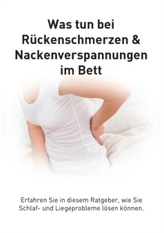 Ruckenschmerzen und Verspannungen im Bett : Was tun bei Liegeproblemen?