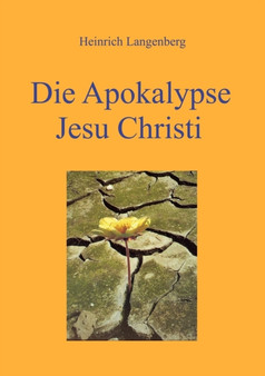 Die Apokalypse Jesu Christi : Was der Geist der Gemeinde sagt