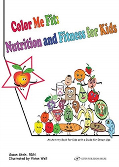 Color Me Fit : Nutrition and Fitness for Kids