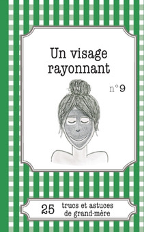 Un visage rayonnant : 25 trucs et astuces de grand-mere