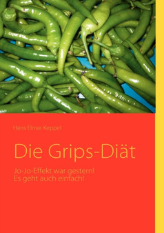 Die Grips-Diat : Jo-Jo-Effekt war gestern!