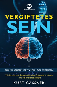 Vergiftetes Sein : Fur ein besseres Verstandnis der Epigenetik