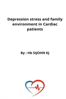 Depression stress and family environment in Cardiac patients