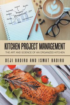 Kitchen Project Management : The Art and Science of an Organized Kitchen