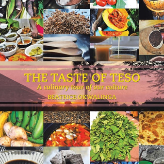 The Taste of Teso : A Culinary Tour of Our Culture