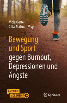 Bewegung und Sport gegen Burnout, Depressionen und Angste