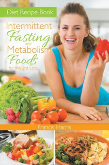Diet Recipe Book : Intermittent Fasting and Metabolism Foods for Weight Loss