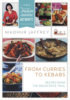 From Curries to Kebabs : Recipes from the Indian Spice Trail (Latest Edition)