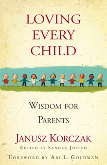 Loving Every Child : Wisdom for Parents