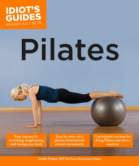 Pilates : Easy Lessons for Stretching, Lengthening, and Toning Your Body