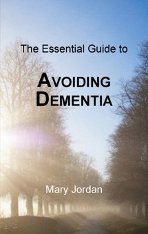 Essential Guide to Avoiding Dementia : Understanding the Risks